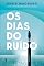 Livro Os Dias do Ruído