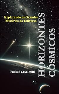 Livro Horizontes Cósmicos: Explorando os Grandes Mistérios do Universo