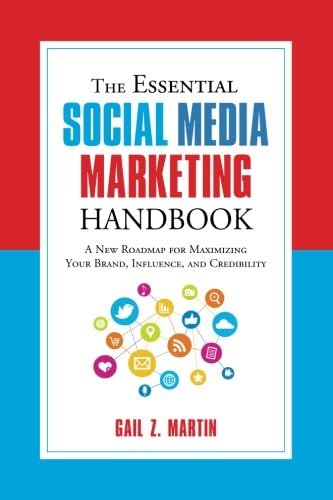 The Essential Social Media Marketing Handbook: A New Roadmap for Maximizing Your Brand, Influence, and Credibility (The Essential Handbook)