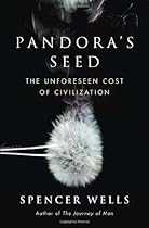 Pandora's Seed: The Unforeseen Cost of Civilization