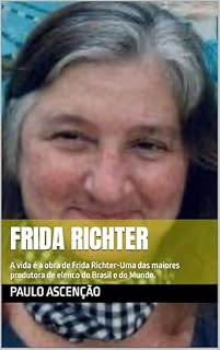 Livro Frida Richter: A vida é a obra de Frida Richter-Uma das maiores produtora de elenco do Brasil e do Mundo.