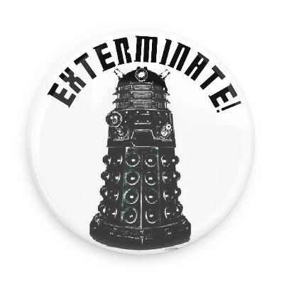 Doctor Who Dalek Exterminate 1.5 Inch Pin Back Button