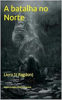 Livro A batalha no Norte: Livro 1( Ragdon)