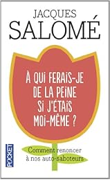 Á qui ferais-je de la peine si j'étais moi-même ?