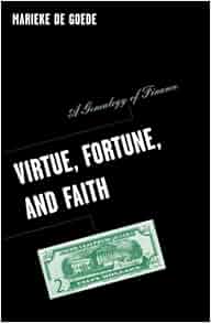 Virtue Fortune And Faith A Genealogy Of Finance