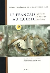 Book's Cover ofLe français au Québec : 400 ans d'histoire et de vie