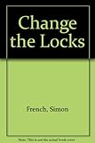 Front cover for the book Change the Locks by Simon French