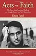 Acts of Faith: The Story of an American Muslim, in the Struggle for the Soul of a Generation