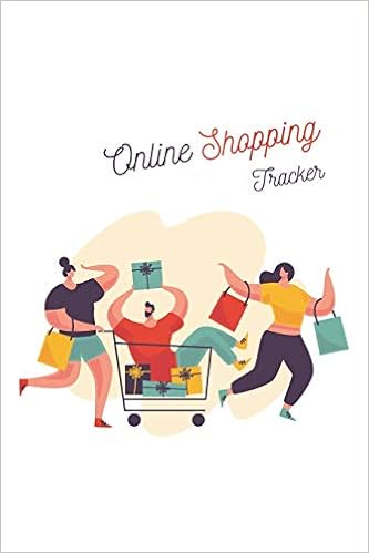 Online Shopping Tracker Keep Tracking Organizer Notebook For Online Purchases Or Shopping Orders Made Through An Online Website Vol 7 Order Log Gent Isabelle C Amazon Com Books