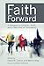 Faith Forward: A Dialogue on Children, Youth, and A New Kind of Christianity