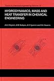 Hydrodynamics, Mass and Heat Transfer in Chemical Engineering, Polyanin, A. D. and Kazenin, D. A., 0415272378