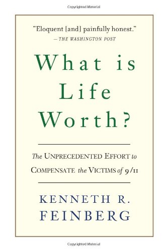 !Best What Is Life Worth?: The Inside Story of the 9/11 Fund and Its Effort to Compensate the Victims of S<br />ZIP