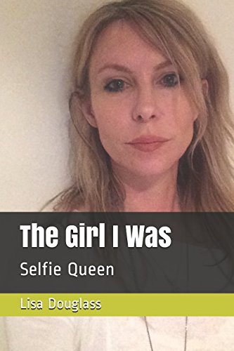 The Girl I Was: Selfie Queen