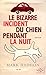 Le bizarre incident du chien pendant la nuit by