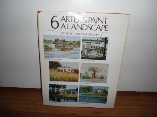 6 Artists Paint a Landscape by Charles M. Daugherty (1975-08-02) by (Hardcover)