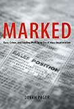 Marked: Race, Crime, and Finding Work in an Era of Mass Incarceration