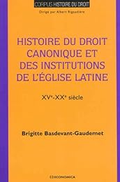 Histoire du droit canonique et des institutions de l'Église latine
