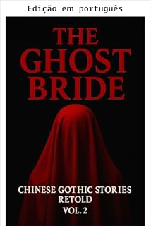 Livro A noiva fantasma: um folclore de horror gótico chinês recontado (Histórias de fantasmas góticas chinesas recontadas Livro 2)