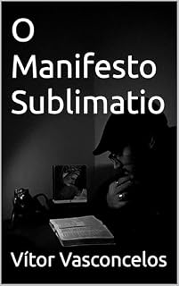 Livro O Manifesto Sublimatio (Trilogia Alquímica Livro 2)