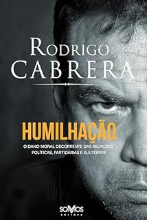 Livro Humilhação: O dano moral decorrente das relações políticas, partidárias e eleitorais