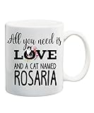 All You Needs Love and Cat Named Rosaria 11oz White