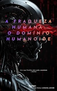 Livro A Fraqueza Humana: O Domínio Humanoide