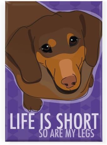 Pop Doggie Life is Short So are My Legs Chocolate Brown Dachshund Fridge Magnet