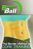 Bender Ball: The Bender Method of Core Training