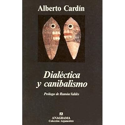 Dialéctica y canibalismo (Argumentos)