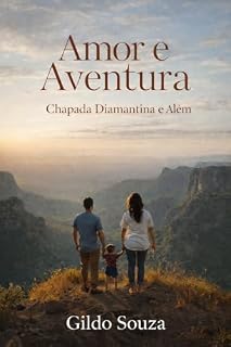 Livro Amor e aventura: Chapada Diamantna e além