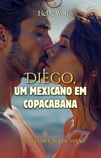 Livro Diego, um mexicano em Copacabana: Paixão quente de verão