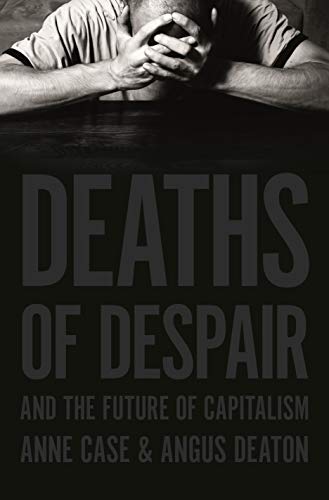 Deaths of Despair and the Future of Capitalism - //medicalbooks.filipinodoctors.org