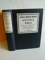 100,000,000 Guinea Pigs: Dangers in Everyday Foods, Drugs and Cosmetics