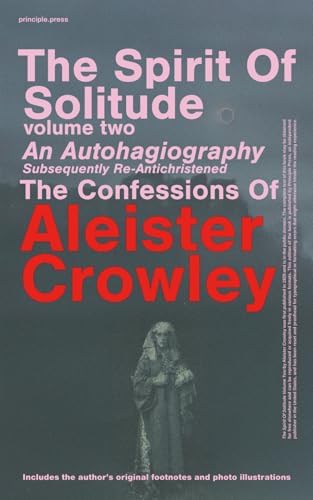 The Confessions of Aleister Crowley: An Autohagiography: Aleister