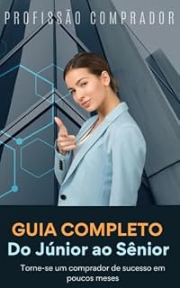 Livro PROFISSÃO COMPRADOR: Dê o primeiro passo hoje para ingressar de vez na área de Compras