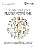 150 attitudes pour piloter votre PME 3e éd. by
