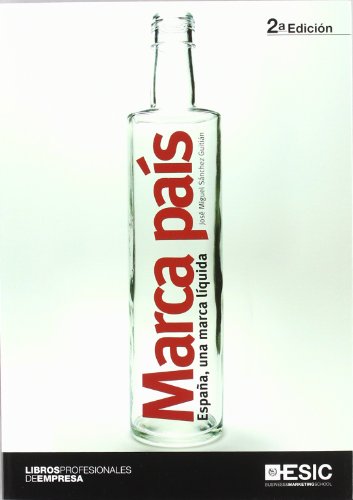 ESIC Editorial Marca país: España, una marca líquida (Libros profesionales)