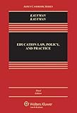 Education Law, Policy, and Practice, Third Edition (Aspen Casebook)