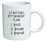 Funny Mug 11OZ Strategic retirement plan, novelty and gift, dad, by Yates And Franco