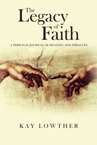 The Legacy of Faith by Kay Lowther