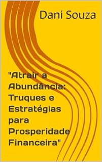 Livro "Atrair a Abundância: Truques e Estratégias para Prosperidade Financeira"