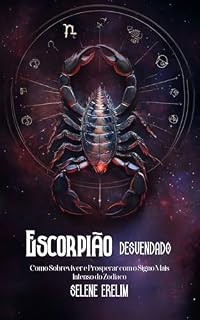 Livro Escorpião Desvendado: Como Sobreviver e Prosperar com o Signo Mais Intenso do Zodíaco