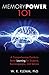Memory Power 101: A Comprehensive Guide to Better Learning for Students, Businesspeople, and Seniors by W. R. Klemm