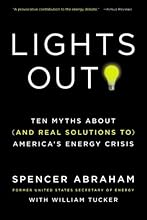 Lights Out!: Ten Myths About (and Real Solutions to) America's Energy Crisis