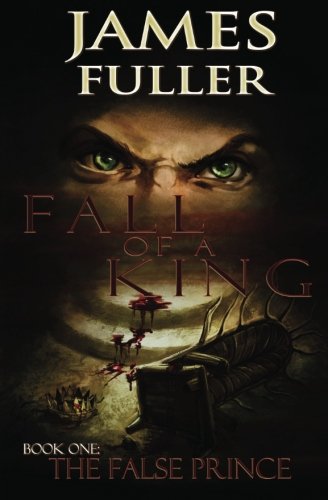 Fall Of A King: Book One, The False Prince (Volume 1)