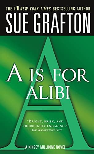 "A" is for Alibi (The Kinsey Millhone Alphabet Mysteries, No 1) Mass Market Paperback – November 1, 2005
