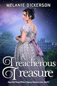 A Treacherous Treasure: A Regency Romantic Suspense (Imperiled Young Widows Book 2)