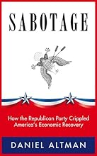 SABOTAGE: How the Republican Party Crippled America's Economic Recovery