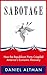 SABOTAGE: How the Republican Party Crippled America's Economic Recovery - Book by Daniel Altman