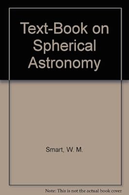 Text-Book on Spherical Astronomy